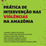 Prática de intervenção nas violências na Amazônia